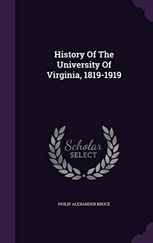 Beispielbild fr History Of The University Of Virginia 1819-1919 zum Verkauf von Majestic Books