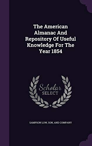 Stock image for The American Almanac And Repository Of Useful Knowledge For The Year 1854 [Hardcover] sampson low, son and company for sale by A Squared Books (Don Dewhirst)