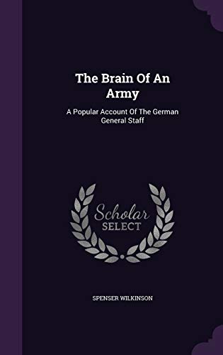 9781343332119: The Brain Of An Army: A Popular Account Of The German General Staff