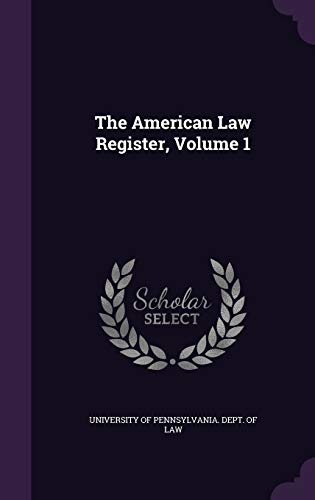 The American Law Register, Volume 1 (Hardback)