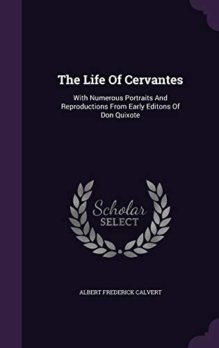 9781343359598: The Life Of Cervantes: With Numerous Portraits And Reproductions From Early Editons Of Don Quixote