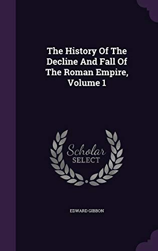 9781343382787: The History Of The Decline And Fall Of The Roman Empire, Volume 1