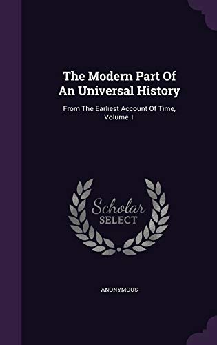 9781343393400: The Modern Part of an Universal History: From the Earliest Account of Time, Volume 1
