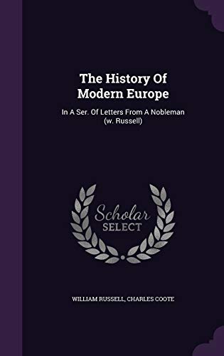 9781343395596: The History Of Modern Europe: In A Ser. Of Letters From A Nobleman (w. Russell)