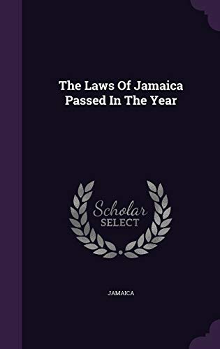 The Laws of Jamaica Passed in the Year (Hardback)