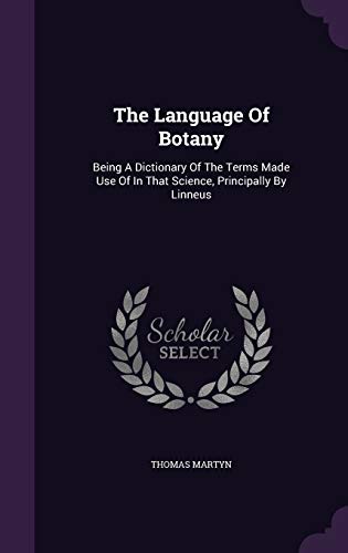 9781343440791: The Language Of Botany: Being A Dictionary Of The Terms Made Use Of In That Science, Principally By Linneus