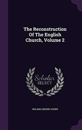 9781343477728: The Reconstruction Of The English Church, Volume 2