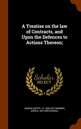 9781343496958: A Treatise on the law of Contracts, and Upon the Defences to Actions Thereon;