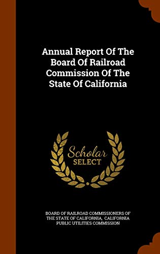 9781343498990: Annual Report Of The Board Of Railroad Commission Of The State Of California