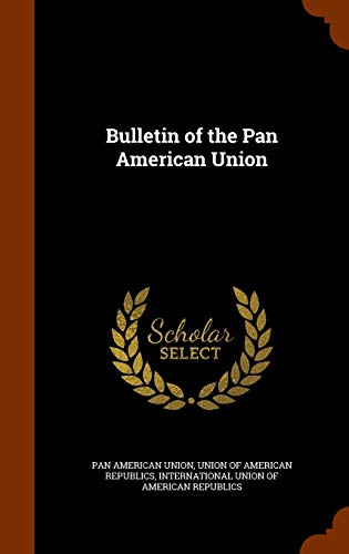 9781343513716: Bulletin of the Pan American Union
