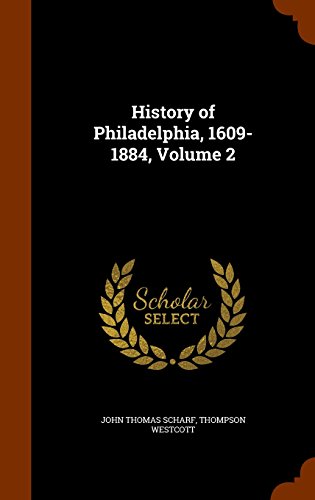 9781343535541: History of Philadelphia, 1609-1884, Volume 2