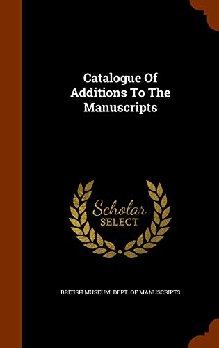 9781343584525: Catalogue Of Additions To The Manuscripts