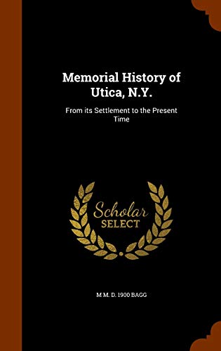 9781343625242: Memorial History of Utica, N.Y.: From its Settlement to the Present Time