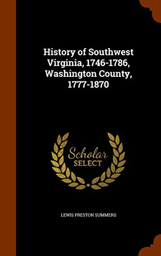 Beispielbild fr History of Southwest Virginia, 1746-1786, Washington County, 1777-1870 zum Verkauf von Adkins Books