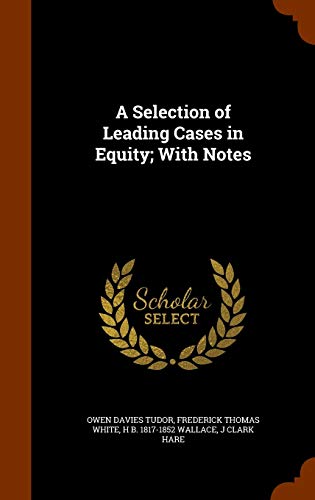 9781343662742: A Selection of Leading Cases in Equity; With Notes