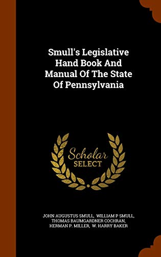 9781343669673: Smull's Legislative Hand Book And Manual Of The State Of Pennsylvania