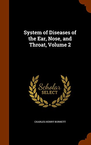 Stock image for System of Diseases of the Ear, Nose, and Throat, Volume 2 for sale by ALLBOOKS1