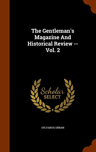 9781343680234: The Gentleman's Magazine And Historical Review -- Vol. 2