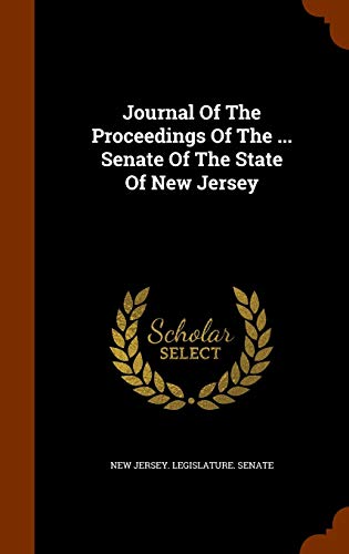 9781343695177: Journal Of The Proceedings Of The ... Senate Of The State Of New Jersey