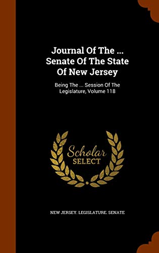 9781343774414: Journal Of The ... Senate Of The State Of New Jersey: Being The ... Session Of The Legislature, Volume 118
