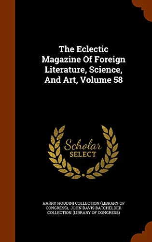 9781343786684: The Eclectic Magazine Of Foreign Literature, Science, And Art, Volume 58