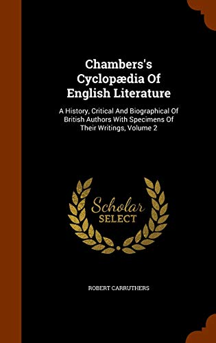 Beispielbild fr Chambers's Cyclopdia Of English Literature: A History, Critical And Biographical Of British Authors With Specimens Of Their Writings, Volume 2 zum Verkauf von medimops