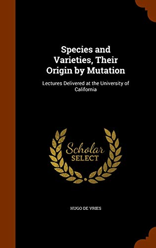 9781343803534: Species and Varieties, Their Origin by Mutation: Lectures Delivered at the University of California