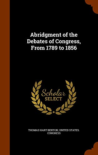 9781343838871: Abridgment of the Debates of Congress, From 1789 to 1856