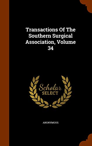 9781343839113: Transactions Of The Southern Surgical Association, Volume 34