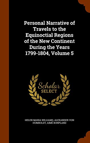 9781343863057: Personal Narrative of Travels to the Equinoctial Regions of the New Continent During the Years 1799-1804, Volume 5