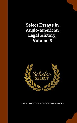 Select Essays in Anglo-American Legal History Volume 3 (Hardback)