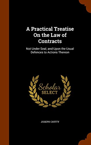 9781343906853: A Practical Treatise On the Law of Contracts: Not Under Seal; and Upon the Usual Defences to Actions Thereon