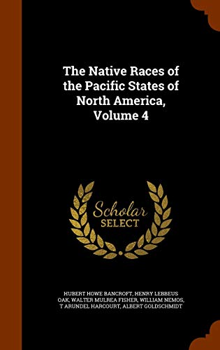 9781343955035: The Native Races of the Pacific States of North America, Volume 4