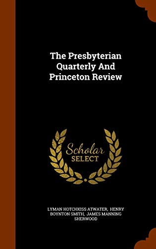 9781343984073: The Presbyterian Quarterly And Princeton Review