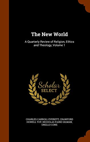 9781344048644: The New World: A Quarterly Review of Religion, Ethics and Theology, Volume 1