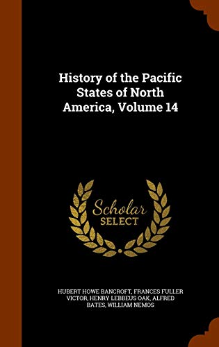 9781344054744: History of the Pacific States of North America, Volume 14