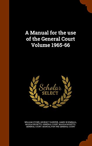 9781344085489: A Manual for the use of the General Court Volume 1965-66