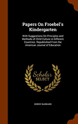 Papers On Froebel S Kindergarten With Suggestions Henry Barnard
