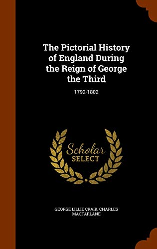 9781344090957: The Pictorial History of England During the Reign of George the Third: 1792-1802