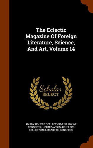 9781344100533: The Eclectic Magazine Of Foreign Literature, Science, And Art, Volume 14