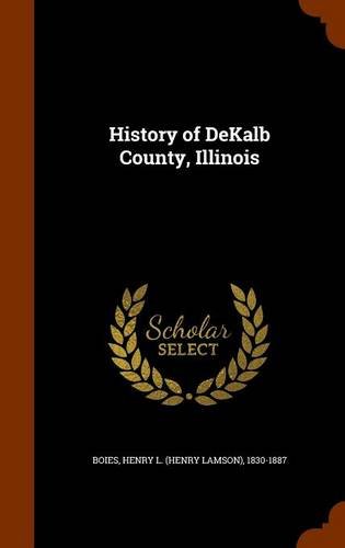 9781344141178: History of DeKalb County, Illinois