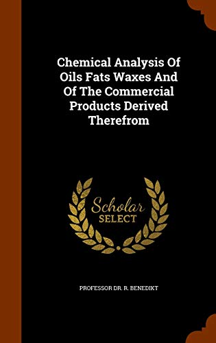 9781344616935: Chemical Analysis Of Oils Fats Waxes And Of The Commercial Products Derived Therefrom