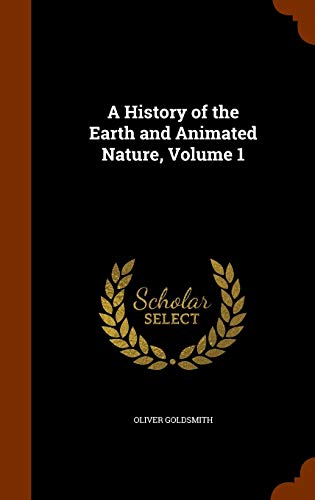9781344621755: A History of the Earth and Animated Nature, Volume 1