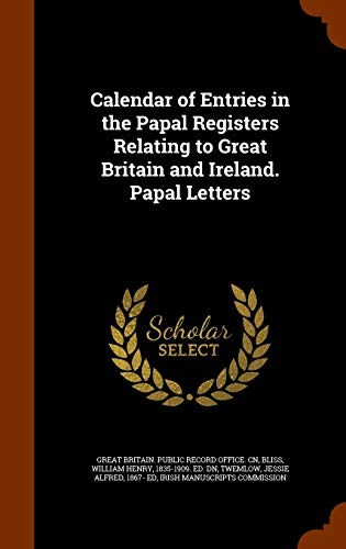 Stock image for Calendar of Entries in the Papal Registers Relating to Great Britain and Ireland. Papal Letters for sale by Lucky's Textbooks