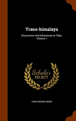 Beispielbild fr Trans-himalaya: Discoveries And Adventures In Tibet, Volume 1 zum Verkauf von Buchpark