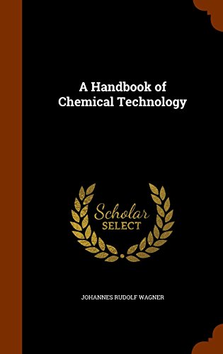 9781344708401: A Handbook of Chemical Technology