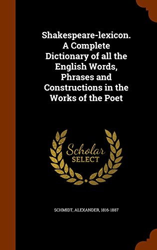 9781344720007: Shakespeare-lexicon. A Complete Dictionary of all the English Words, Phrases and Constructions in the Works of the Poet