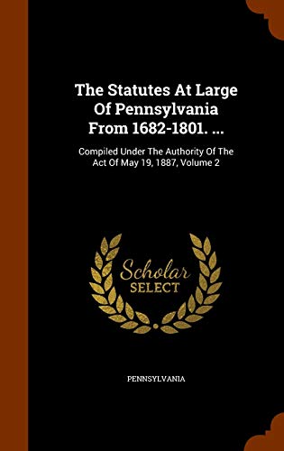 9781344776356: The Statutes At Large Of Pennsylvania From 1682-1801. ...: Compiled Under The Authority Of The Act Of May 19, 1887, Volume 2
