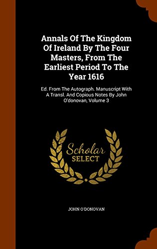 9781344918510: Annals of the Kingdom of Ireland, by the Four Masters, from the Earliest Period to the Year 1616, Volume III