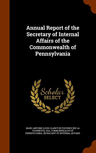 Annual Report of the Secretary of Internal Affairs of the Commonwealth of Pennsylvania (Hardback)